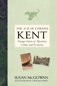 The A-Z of Curious Kent by Susan McGowan (Hardback)