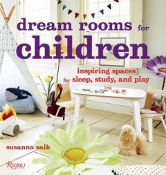 Dream Rooms for Children by Susanna Salk (Hardback)