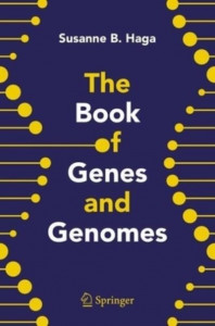The Book of Genes and Genomes by Susanne B. Haga