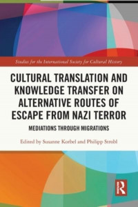 Cultural Translation and Knowledge Transfer on Alternative Routes of Escape from Nazi Terror by Susanne Korbel
