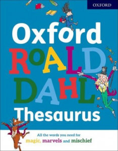 Oxford Roald Dahl Thesaurus by Susan Rennie (Hardback)