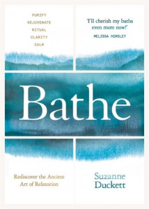 Bathe by Suzanne Duckett (Hardback)