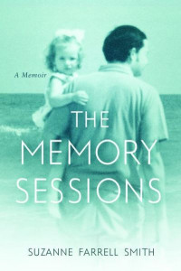 The Memory Sessions by Suzanne Farrell Smith (Hardback)