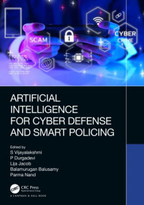 Artificial Intelligence for Cyber Defence and Smart Policing by S. Vijayalakshmi (Hardback)