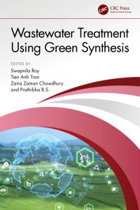 Wastewater Treatment Using Green Synthesis by Swapnila Roy (Hardback)