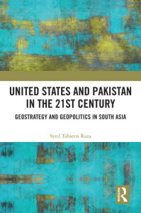 United States and Pakistan in the 21st Century by Syed Tahseen Raza