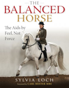 The Balanced Horse by Sylvia Loch (Hardback)