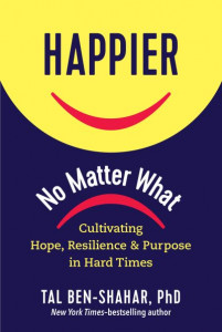 Happier, No Matter What by Tal Ben-Shahar (Hardback)