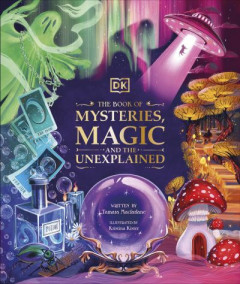 The Book of Mysteries, Magic, and the Unexplained by Tamara Macfarlane (Hardback)