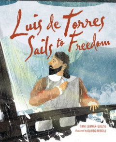 Luis De Torres Sails to Freedom by Tami Lehman-Wilzig