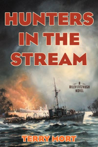 Hunters in the Stream by T. A. Mort (Hardback)
