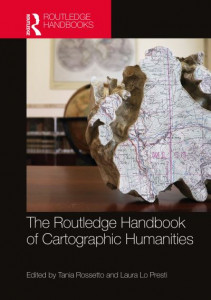 The Routledge Handbook of Cartographic Humanities by Tania Rossetto (Hardback)