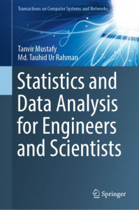 Statistics and Data Analysis for Engineers and Scientists by Tanvir Mustafy (Hardback)