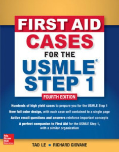 First Aid Cases for the USMLE Step 1, Fourth Edition by Tao Le