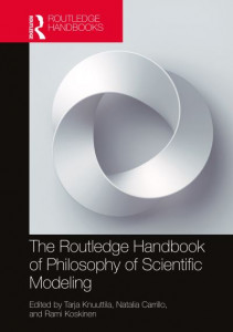 The Routledge Handbook of Philosophy of Scientific Modeling by Tarja Knuuttila (Hardback)