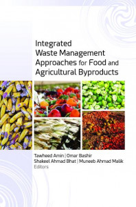 Integrated Waste Management Approaches for Food and Agricultural Byproducts by Tawheed Amin (Hardback)