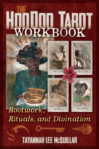 The Hoodoo Tarot Workbook by Tayannah Lee McQuillar