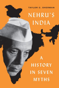 Nehru's India by Taylor C. Sherman (Hardback)