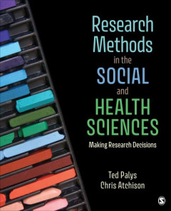 Research Methods in the Social and Health Sciences by T. S. Palys
