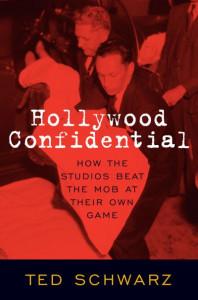 Hollywood Confidential by Ted Schwarz