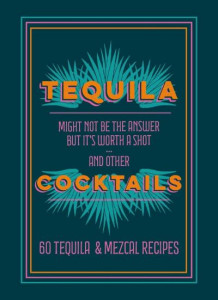 Tequila Cocktails (Hardback)