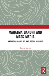 Mahatma Gandhi and Mass Media by Teresa Joseph