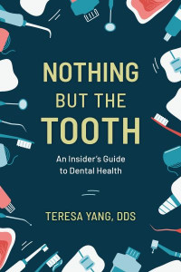 Nothing but the Tooth by Teresa Yang (Hardback)