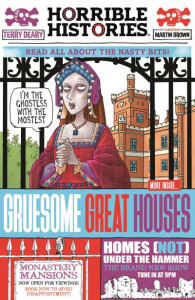 Gruesome Great Houses by Terry Deary