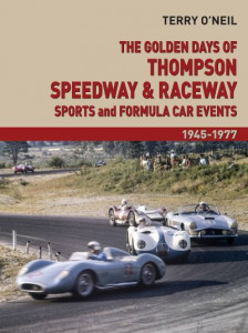 The Golden Days of Thompson Speedway and Raceway Volume 2 by Terry O'Neil (Hardback)