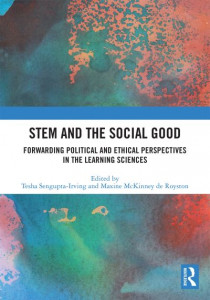 STEM and the Social Good by Tesha Sengupta-Irving