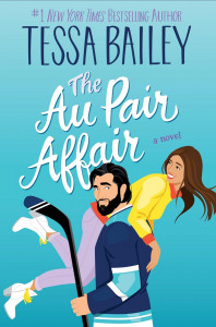 The Au Pair Affair by Tessa Bailey - Signed Edition