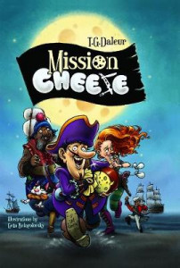 Mission Cheese by T. G. Daleur (Hardback)