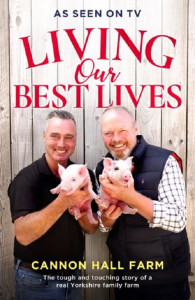 Living Our Best Lives: Cannon Hall Farm - Signed Edition
