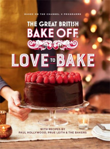 The Great British Bake Off. Love to Bake by Paul Hollywood (Hardback)