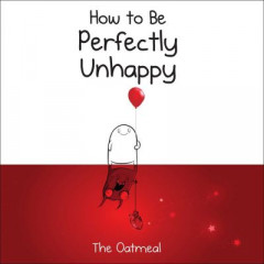 How to Be Perfectly Unhappy by Matthew Inman (Hardback)