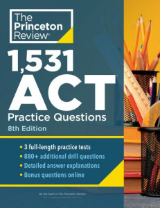 1,531 ACT Practice Questions by Princeton Review
