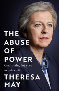 The Abuse of Power by Theresa May - Signed Edition