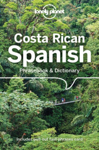 Costa Rican Spanish Phrasebook & Dictionary by Thomas B. Kohnstamm