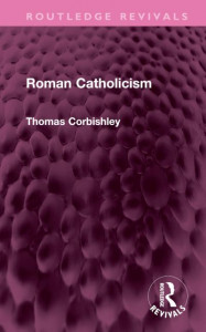 Roman Catholicism by Thomas Corbishley (Hardback)