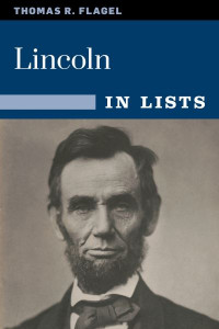 Lincoln in Lists by Thomas R. Flagel