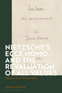 Nietzsche's 'Ecce Homo' and the Revaluation of All Values by Thomas H. Brobjer