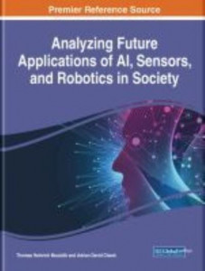 Analyzing Future Applications of AI, Sensors, and Robotics in Society by Thomas Heinrich Musiolik (Hardback)