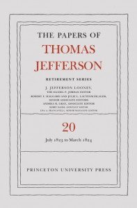 The Papers of Thomas Jefferson. Volume 20 1 July 1823 to 31 March 1824 by Thomas Jefferson (Hardback)