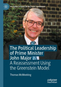 The Political Leadership of Prime Minister John Major by Thomas McMeeking