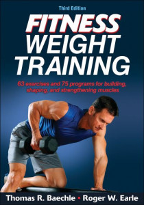 Fitness Weight Training by Thomas R. Baechle