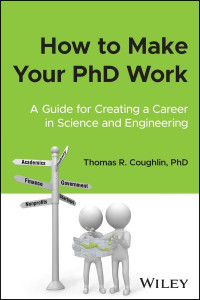 How to Make Your PhD Work by Thomas R. Coughlin