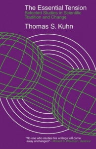 The Essential Tension by Thomas S. Kuhn