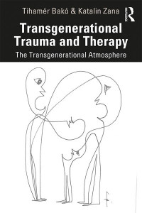 Transgenerational Trauma and Therapy by Tihamér Bakó