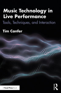 Music Technology in Live Performance by Tim Canfer
