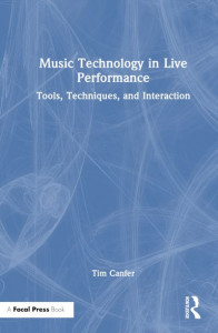 Music Technology in Live Performance by Tim Canfer (Hardback)